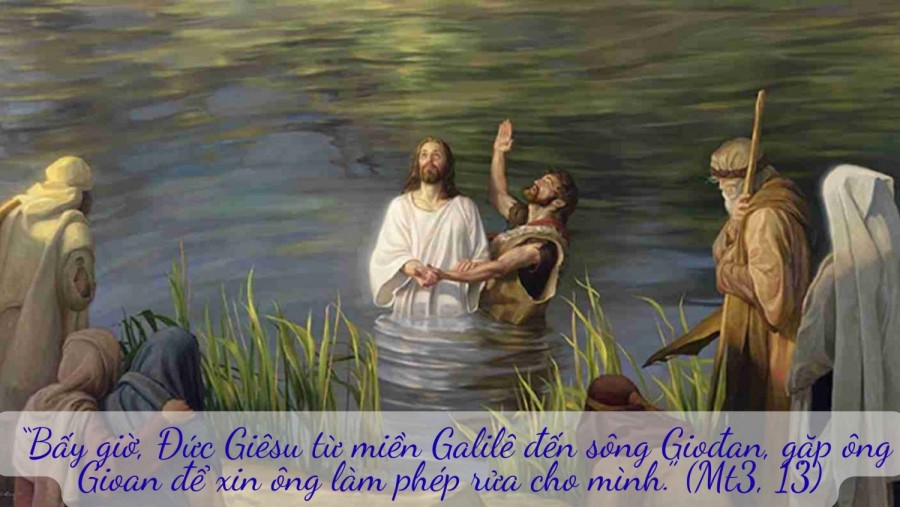 LỄ CHÚA GIÊSU CHỊU PHÉP RỬA (Mt 3,13-17)