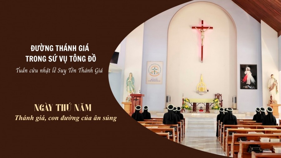 Tuần cửu nhật lễ Suy Tôn Thánh Giá: Thánh Giá, con đường của ân sủng