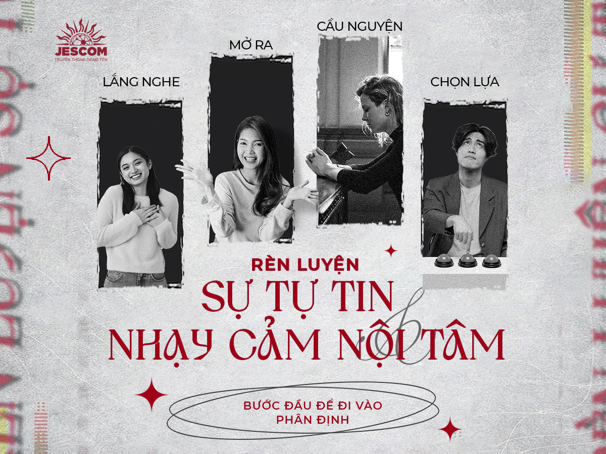 Rèn luyện sự tự tin và nhạy cảm nội tâm: Bước đầu để đi vào phân định