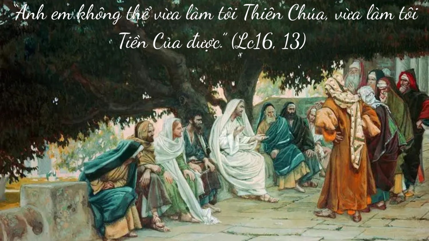 Thứ Bảy Tuần 31 Thường Niên Năm C (LC 16, 9-15)