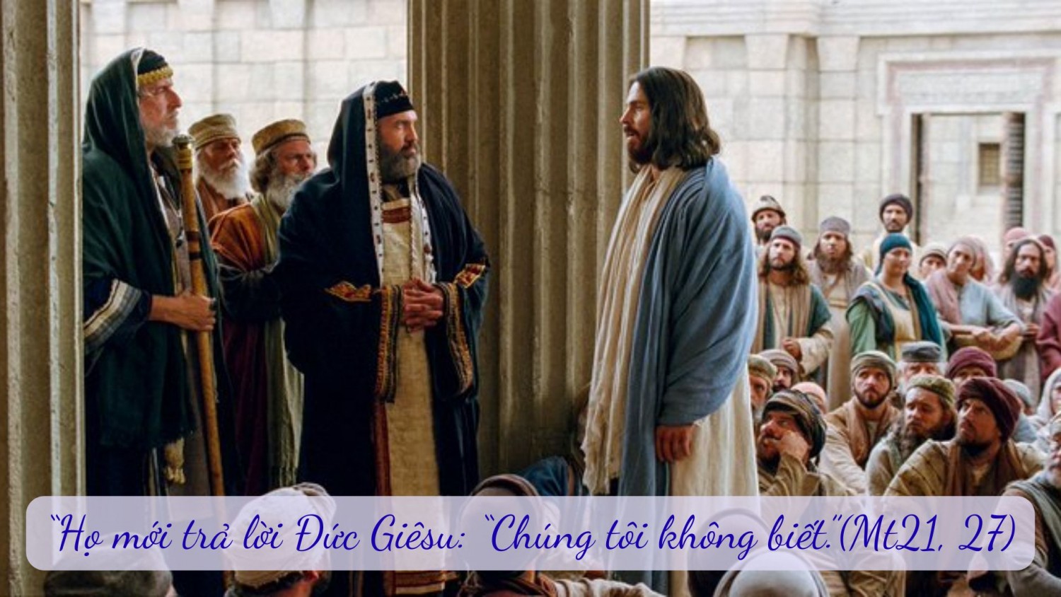 Thứ Hai Tuần III Mùa Vọng (Mt 21, 23 - 27)