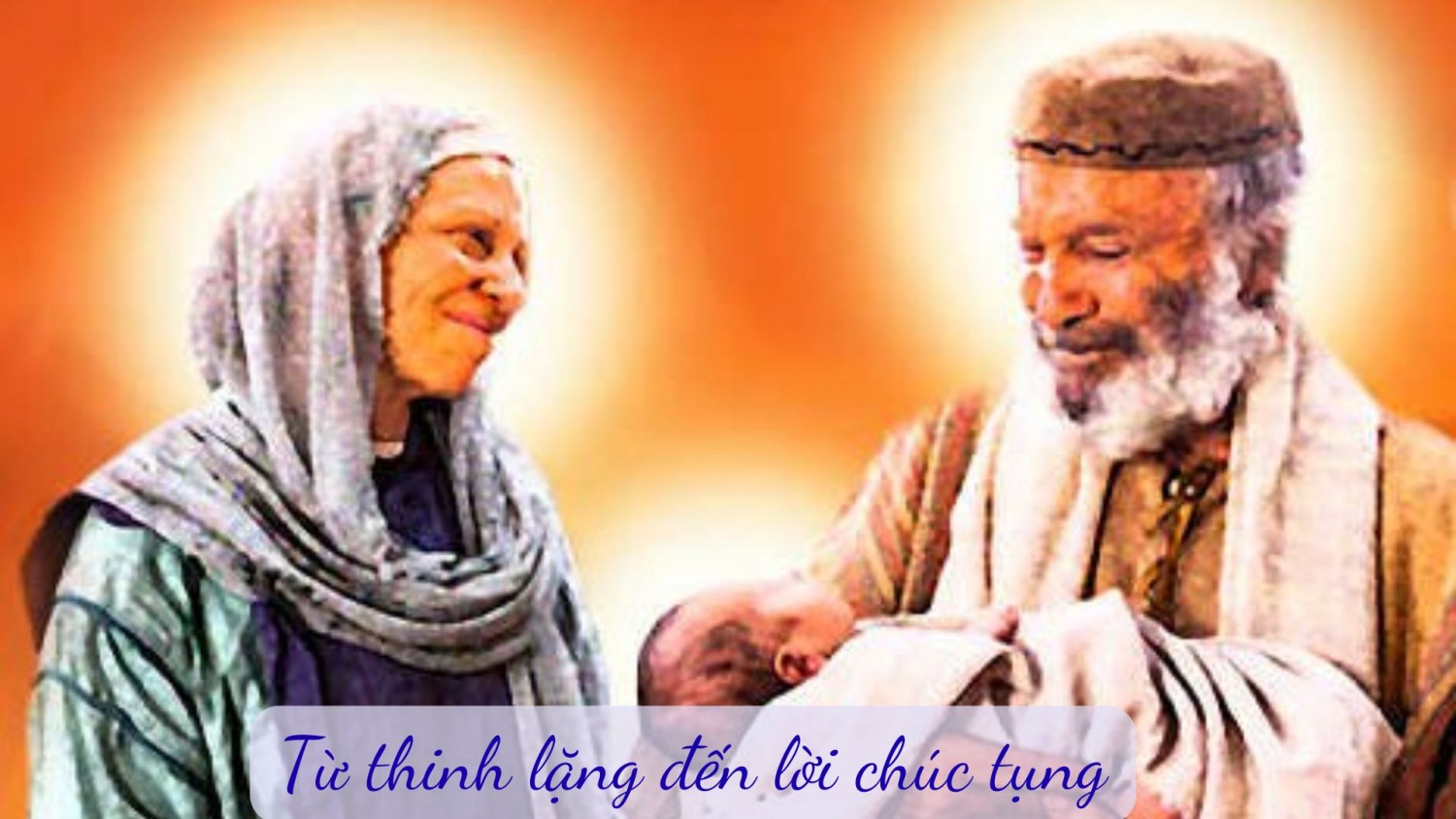 Ngày 23 tháng 12: TỪ THINH LẶNG ĐẾN CHÚC TỤNG  (Lc 1, 57 - 66)