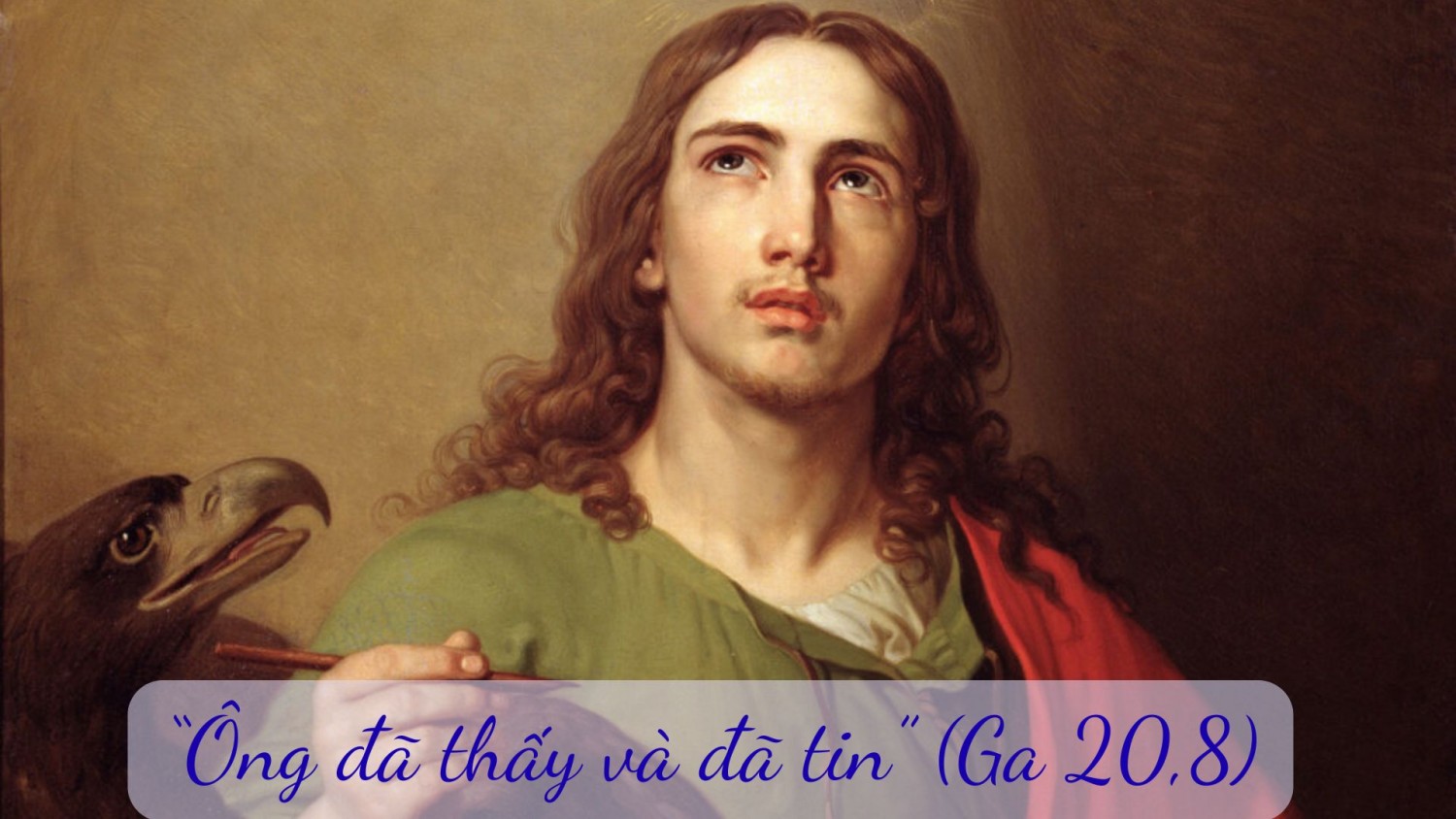 Ngày 27/12/2025 – THÁNH GIOAN, TÔNG ĐỒ, TÁC GIẢ SÁCH TIN MỪNG (Ga 20, 2 - 8)