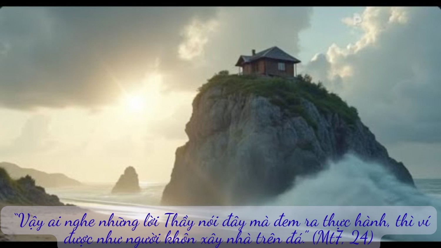 Thứ Năm Tuần I Mùa Vọng Năm A ( Mt 7, 21. 24 - 27)