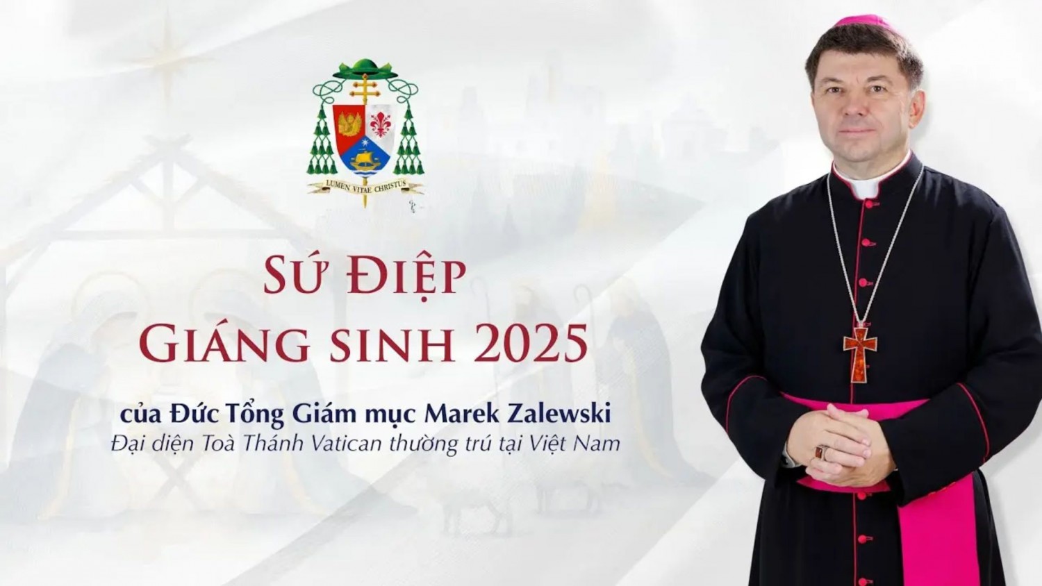 SỨ ĐIỆP GIÁNG SINH 2025 CỦA ĐỨC TỔNG GIÁM MỤC MAREK ZALEWSKI - ĐẠI DIỆN TÒA THÁNH TẠI VIỆT NAM