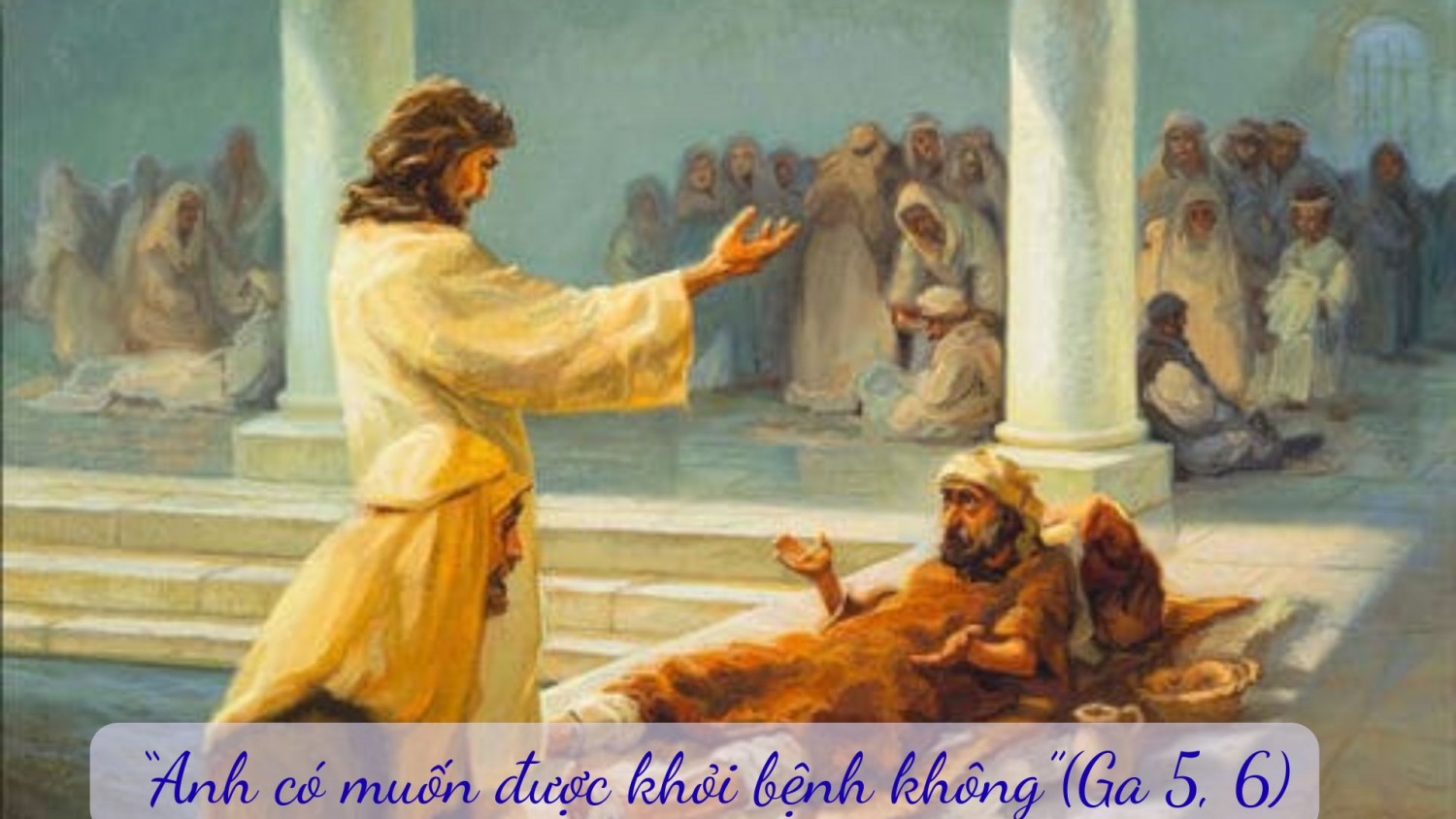 Thứ Ba Tuần IV Mùa Chay Năm A (Ga 5, 1 - 3a. 5 - 16)