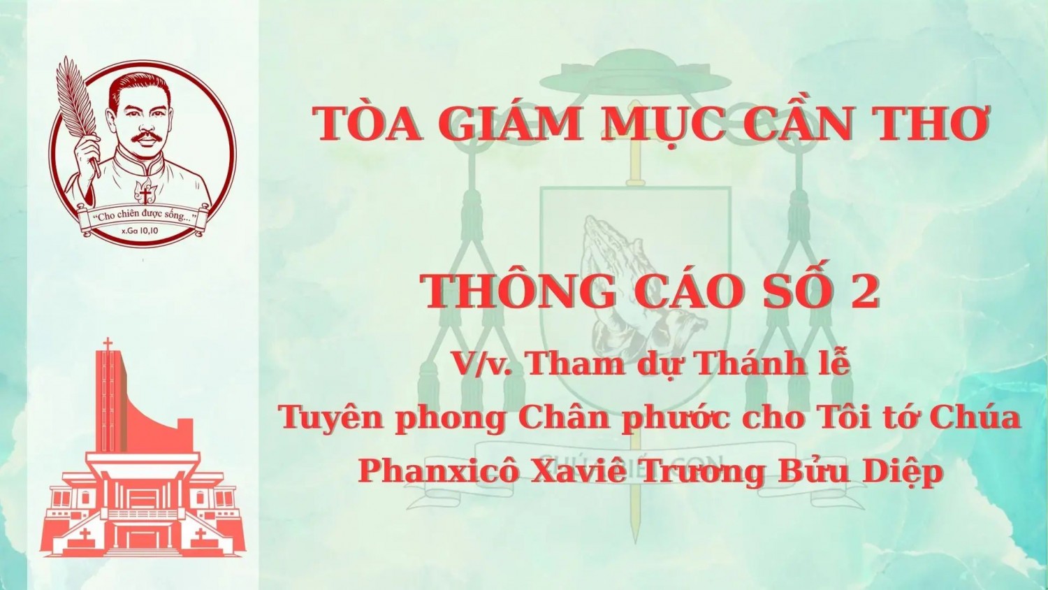 Tòa Giám Mục Cần Thơ thông cáo số 2 về việc tham dự Thánh lễ Tuyên phong Chân phước cho Tôi tớ Chúa Phanxicô Xaviê Trương Bửu Diệp